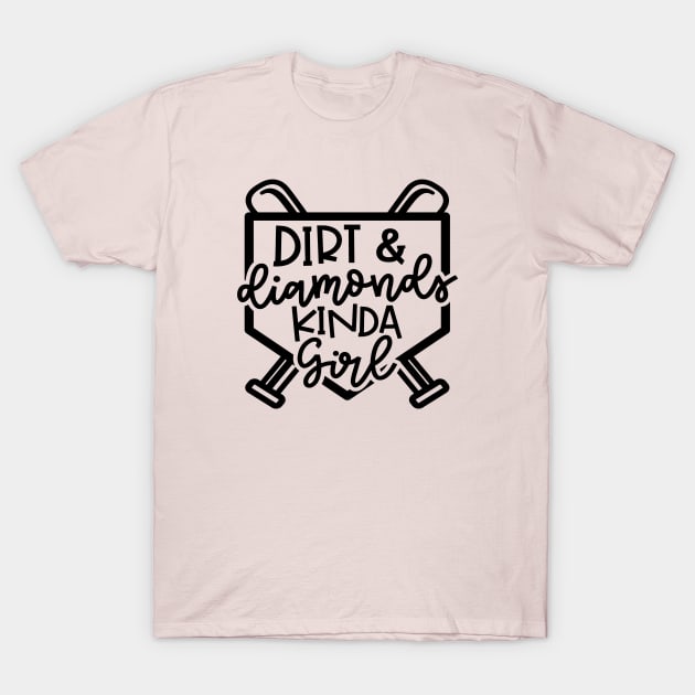 Dirt and Diamonds Kinda Girl Softball Baseball Cute Funny T-Shirt by GlimmerDesigns